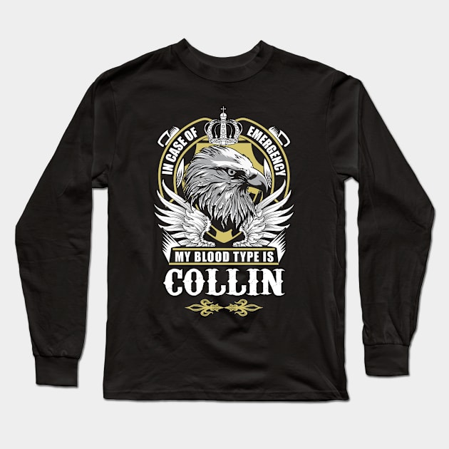 Collin Name T Shirt - In Case Of Emergency My Blood Type Is Collin Gift Item Long Sleeve T-Shirt by AlyssiaAntonio7529